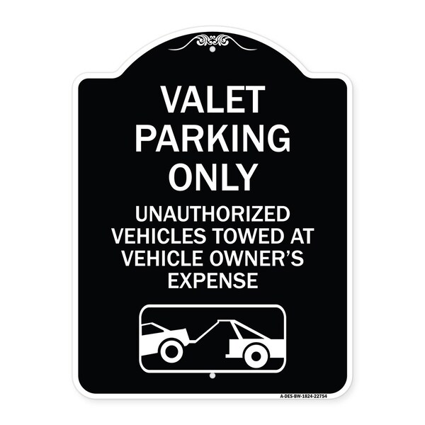 Valet Parking Unauthorized Vehicles Towed Owner Expense Aluminum Sign, 18" L, 24" H, BW-1824-22754